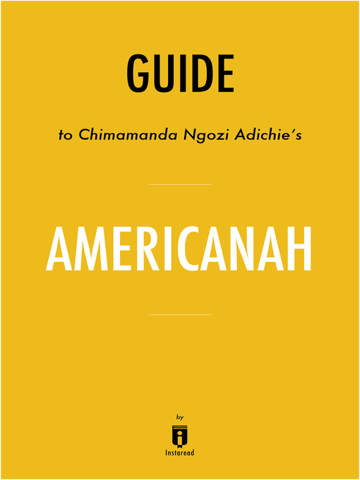 Title details for Guide to Americanah by Chimamanda Ngozi Adichie by Instaread - Available